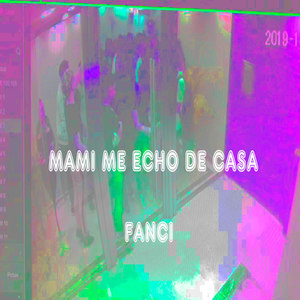 Mami Me Echo De Casa (Explicit)