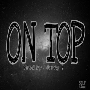 ON TOP (Prod By.Jerry!)