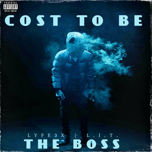 Cost To Be The Boss (Explicit)