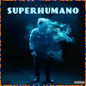 Super Humano (Explicit)