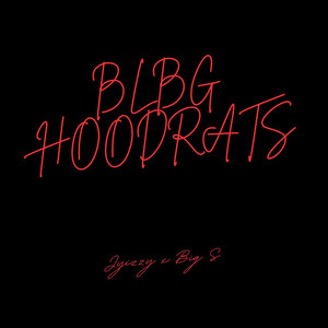 Blbg Hoodrats (Explicit)
