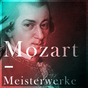 Mozart - Meisterwerke