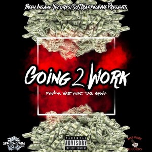 Going 2 Work (feat. Taz Mane) [Explicit]