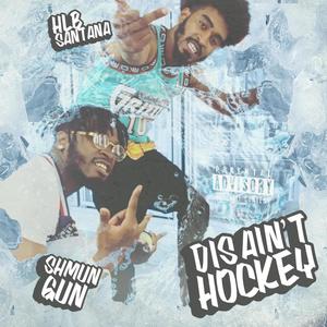 Dis Ain't Hockey (Explicit)