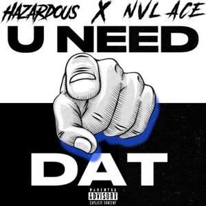 U need dat (feat. Nvl Ace) (Explicit)