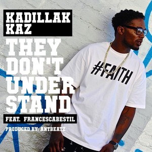 They Don't Understand (feat. FrancescaBeStil) [Explicit]