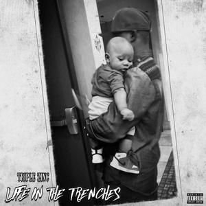 Life In The Trenches (Explicit)