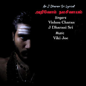 Arivom Namashivayam (feat. Vishnu Charan & J Dharani Sri)