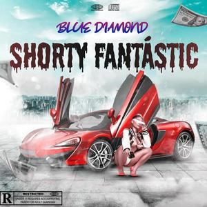 Shorty Fantastic (Explicit)