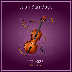 Jaan Ban Gaye Unplugged