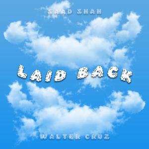 Laid Back (feat. Walter Cruz)