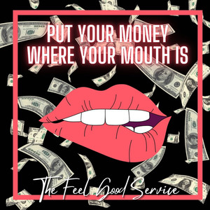 Put Your Money Where Your Mouth Is