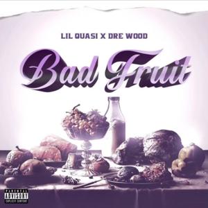 BAD FRUIT (Explicit)