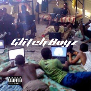 Glitch Boyz (Explicit)