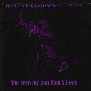 She seen my gun (feat. Ebk Leek) (Explicit)