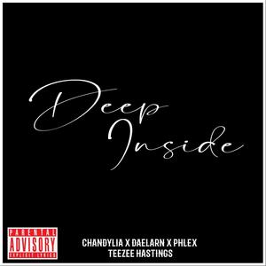 Deep Inside (feat. Chandylia, Daelarn & Phlex) [Explicit]