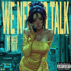 WE NEED TO TALK! (Explicit)
