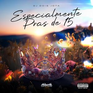 ESPECIALMENTE PRAS DE 15 (Explicit)