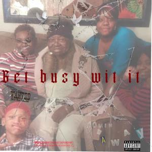 Get Busy Wit It (Explicit)