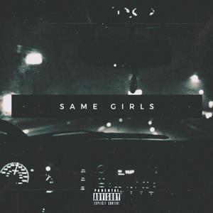 Same Girls (feat. Swey) [Explicit]