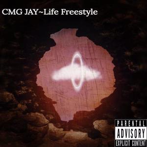 CMG JAY~Life Freestyle (Explicit)