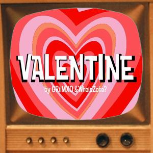 Valentine (feat. WhoisZoha?) [Explicit]