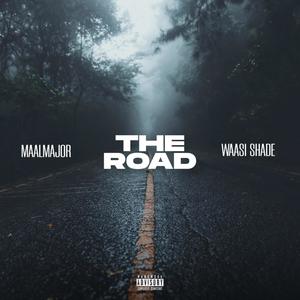 The Road (feat. Waasi Shade) [Explicit]