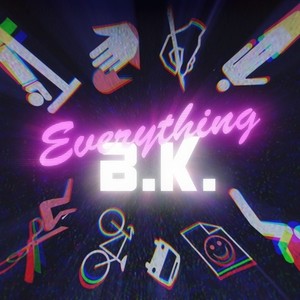 Everything B.K.