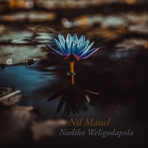 Nil Manel(feat. Dinupa Kodagoda, Jagath Mapalagama, Sajeewa Gurusinghe & Nihal Kalubovila)
