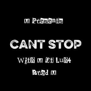 CANT STOP (feat. LUH4) (Explicit)