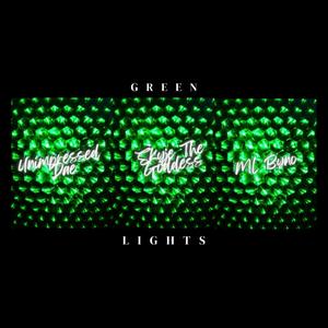 Green Lights (feat. Unimpressed Dae & ML Byno) (Explicit)
