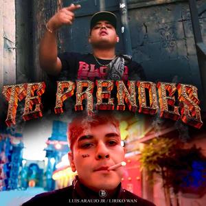 Te Prendes (feat. Liriko Wan) [Explicit]