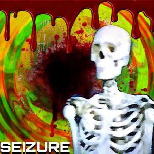 SEIZURE (Explicit)