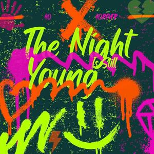 The Night Is Still Young (Explicit)