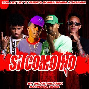 Si como no (feat. YANDITO BOMBA BOMBA & HIZAYAN) (Explicit)
