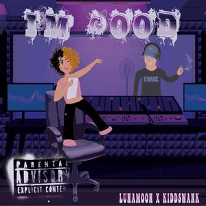 I'm Good (feat. Luna Moon) (Explicit)