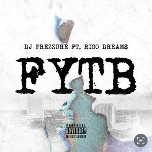 (FYTB) DJ PREZZURE X RICO DREAM$ [Explicit]