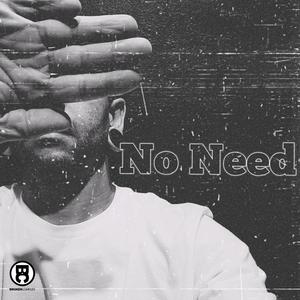 No Need (Explicit)