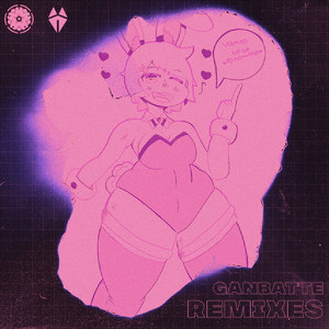 Ganbatte Remixes Pt. I