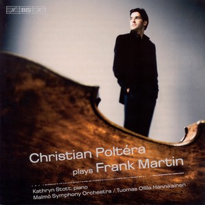 Martin, F.: Cello Concerto / Ballade for Cello and Piano / 8 Preludes (Poltera) (法兰克·马丁：大提琴协奏曲 / 大提琴和钢琴叙事曲 / 8首序曲 (波尔特拉))