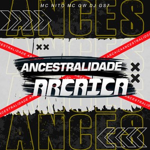 ANCESTRALIDADE ARCAICA (Explicit)