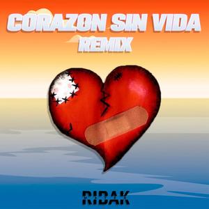 Corazon Sin Vida - Remix