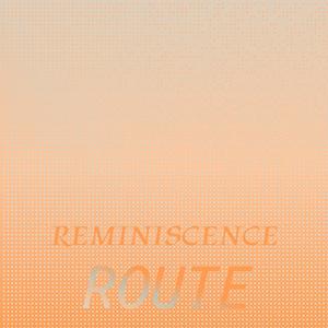 Reminiscence Route