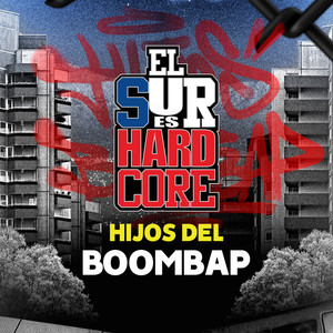 El Sur Es Hardcore - Hijos del Boombap (Explicit)
