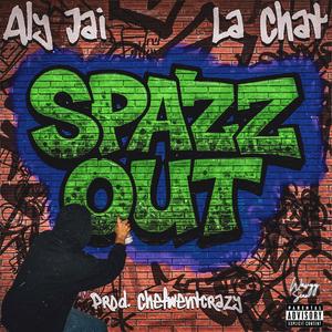 Spazz Out (feat. La Chat) (Explicit)