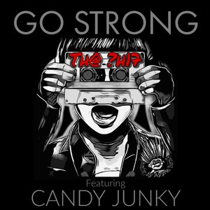 Go Strong(feat. Candyjunky) (Explicit)