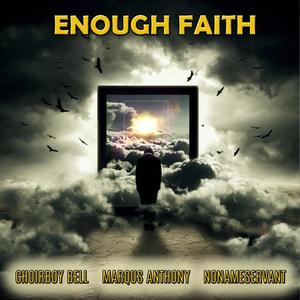 Enough Faith (feat. Nonameservant)