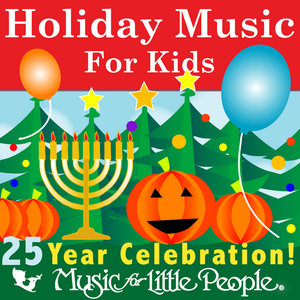 Music for Little People 25th Anniversary Holiday Music For Kids