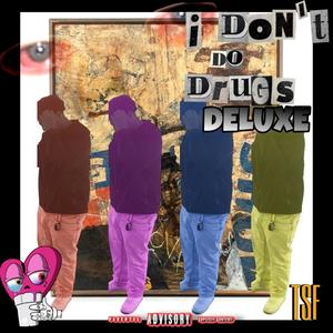 I Dont Do Drugs (Deluxe) [Explicit]