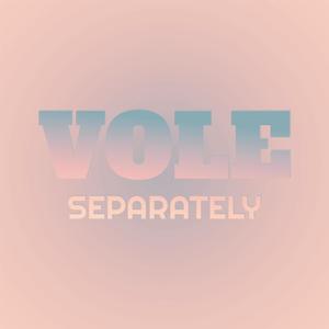 Vole Separately